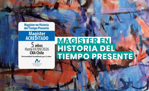 Afiche del Magíster en Historia del Tiempo Presente